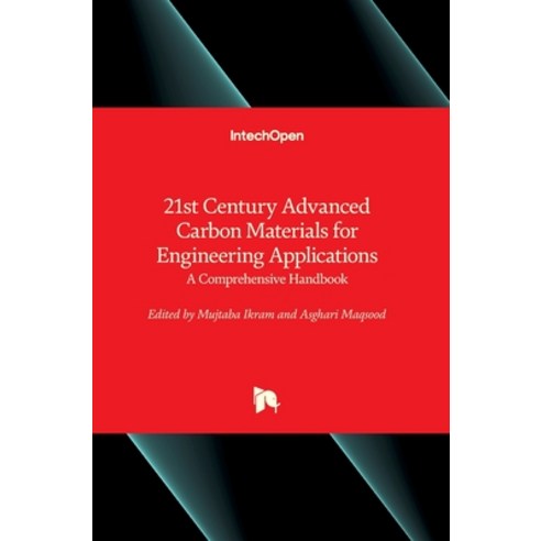 (영문도서) 21st Century Advanced Carbon Materials for Engineering Applications: A Comprehensive Handbook Hardcover, Intechopen, English, 9781789859126