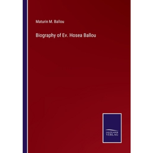 (영문도서) Biography of Ev. Hosea Ballou Paperback, Salzwasser-Verlag, English, 9783375124700