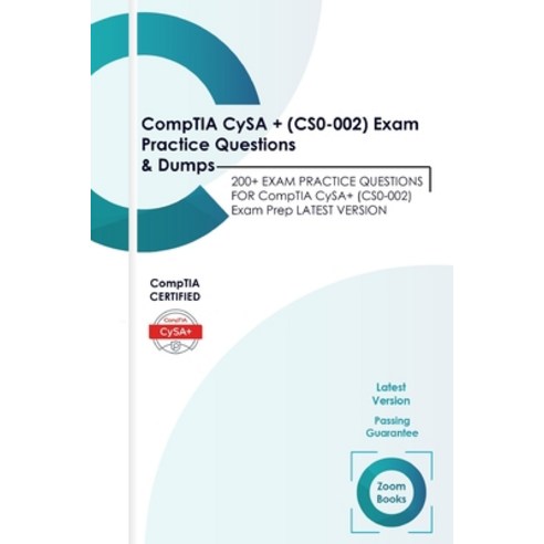 CompTIA CySA+ (CS0-002) Exam Practice Questions & Dumps: 200+ EXAM PRACTICE QUESTIONS FOR CompTIA Cy... Paperback, Independently Published