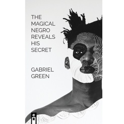 (영문도서) The Magical Negro Reveals His Secret Paperback, C&r Press, English, 9781949540116