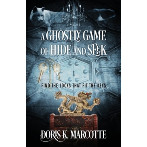 A Ghostly Game of Hide and Seek: Find the Locks That Fit the Keys Paperback, Outskirts Press
