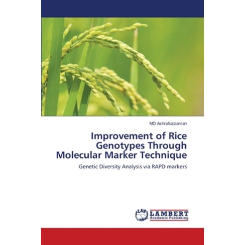 Improvement of Rice Genotypes Through Molecular Marker Technique Paperback, LAP Lambert Academic Publis..., English, 9783659159398