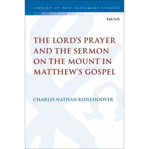 The Lord''s Prayer and the Sermon on the Mount in Matthew''s Gospel Paperback, T&T Clark, English, 9780567702081