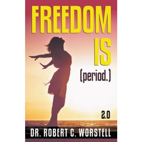 (영문도서) Freedom Is (Period.) 2.0 Paperback, Midwest Journal Press, English, 9798201848194