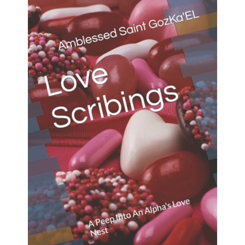 (영문도서) Love Scribings: A Peep Into An Alpha''s Love Nest Paperback, Independently Published, English, 9798814810625