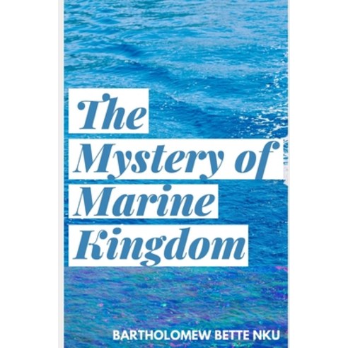 (영문도서) The Mystery of Marine Kingdom Paperback, Independently Published, English, 9798415820870