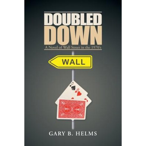 (영문도서) Doubled Down: A Novel of Wall Street in the 1970S Paperback, iUniverse, English, 9781532074226