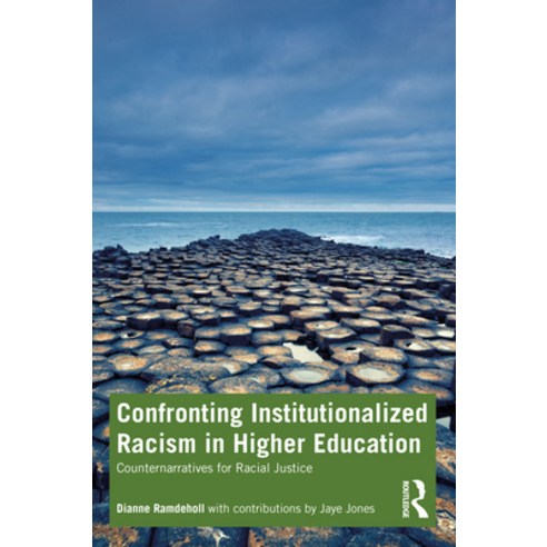 (영문도서) Confronting Institutionalized Racism in Higher Education: Counternarratives for Racial Justice Paperback, Routledge, English, 9780367699826