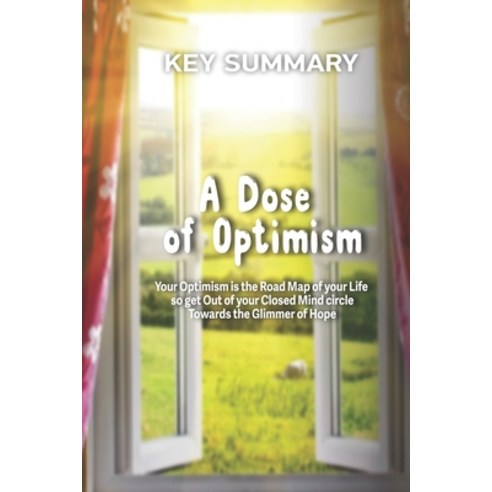 Optimism: Learn optimism and positive Paperback, Independently Published