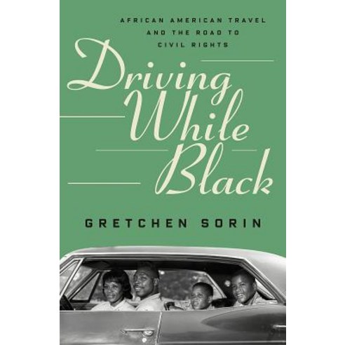 Driving While Black: African American Travel and the Road to Civil Rights Hardcover, Liveright Publishing Corpor..., English, 9781631495694