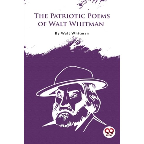 (영문도서) The Patriotic Poems Of Walt Whitman Paperback, Double 9 Booksllp, English, 9789356562905