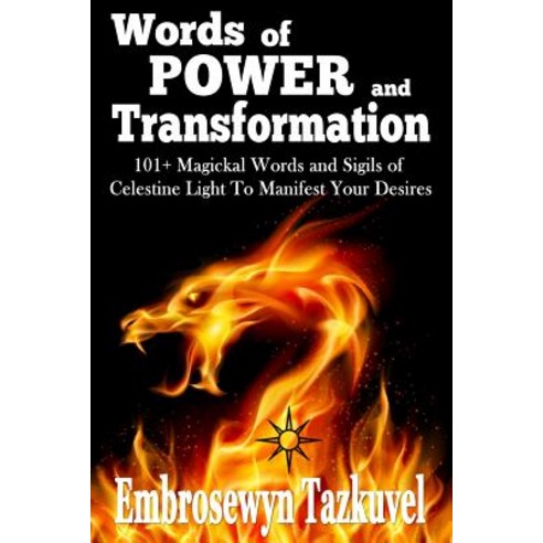 WORDS OF POWER and TRANSFORMATION: 101+ Magickal Words and Sigils of Celestine Light To Manifest You... Paperback, Kaleidoscope Publications, English, 9780938001669