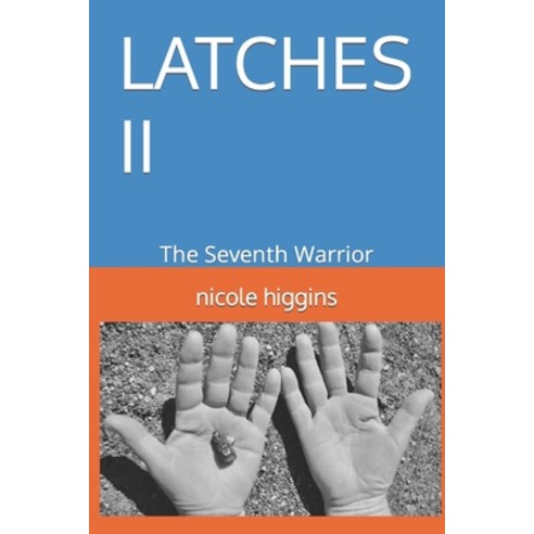 (영문도서) Latches II: The Seventh Warrior Paperback, Independently Published, English, 9798871643587