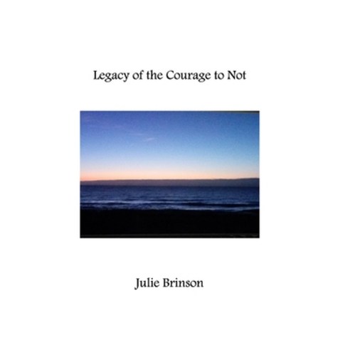 (영문도서) Legacy of the Courage to Not Paperback, Blurb, English, 9781715145446