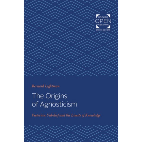 (영문도서) The Origins of Agnosticism: Victorian Unbelief and the Limits of Knowledge Paperback, Johns Hopkins University Press, English, 9781421431406