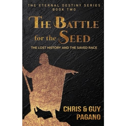 (영문도서) The Battle For The Seed: The Lost History and the Saved Race Paperback, Wordhouse Book Publishing, English, 9781685471385