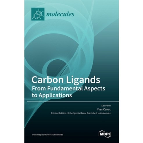 (영문도서) Carbon Ligands: From Fundamental Aspects to Applications Hardcover, Mdpi AG, English, 9783036513508