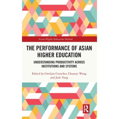 (영문도서) The Performance of Asian Higher Education: Understanding Productivity Across Institutions and... Hardcover, Routledge, English, 9781032265827