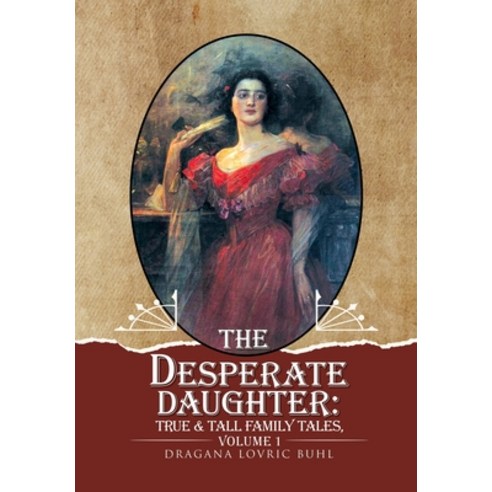 (영문도서) The Desperate Daughter: True and Tall Family Tales Volume 1 Hardcover, Jurnal Press, English, 9781955241496