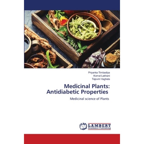 (영문도서) Medicinal Plants: Antidiabetic Properties Paperback, LAP Lambert Academic Publis..., English, 9786207448999