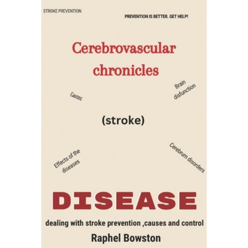 (영문도서) Cerebrovascular Chronicle (Stroke): Understanding and conquering the hidden battles within Paperback, Independently Published, English, 9798859948215