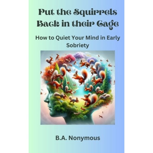 (영문도서) Put the Squirrels Back in Their Cage: How to Quiet Your Mind in ...