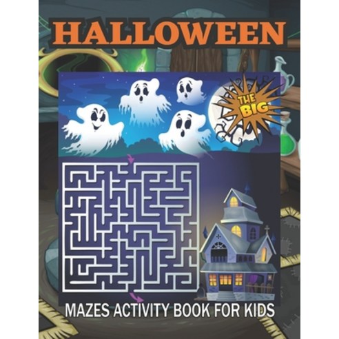 (영문도서) The Big Halloween Mazes Activity Book for Kids: Halloween Activity Book for Kids Ages 4-8 Paperback, Independently Published, English, 9798458636759