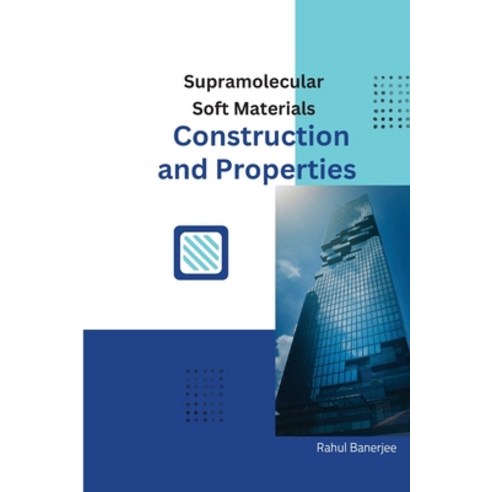 (영문도서) Supramolecular Soft Materials Construction and Properties Paperback, Rahan Enterprises, English, 9781805291428