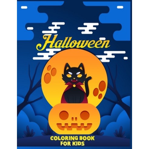 Halloween Coloring Book For Kids: 120 pages cute halloween coloring book 8.5 x 11 best size Paperback, Independently Published