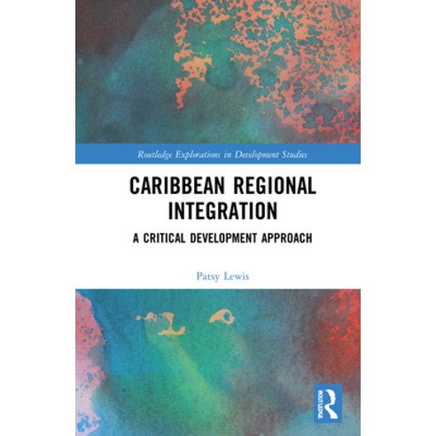 (영문도서) Caribbean Regional Integration: A Critical Development Approach Hardcover, Routledge, English, 9781032075365