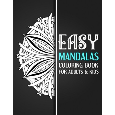 EASY mandalas coloring book: An Adults and kids Coloring Book With Simple Mandalas Designs For Rela... Paperback, Independently Published, English, 9798583751150