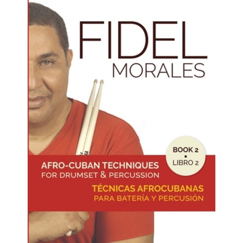 (영문도서) Afro-Cuban Techniques for Drumset & Percussion - Vol. 2 Paperback, Lulu.com, English, 9781008942752