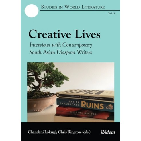 Creative Lives: Interviews with Contemporary South Asian Diaspora Writers Paperback, Ibidem Press, English, 9783838215440