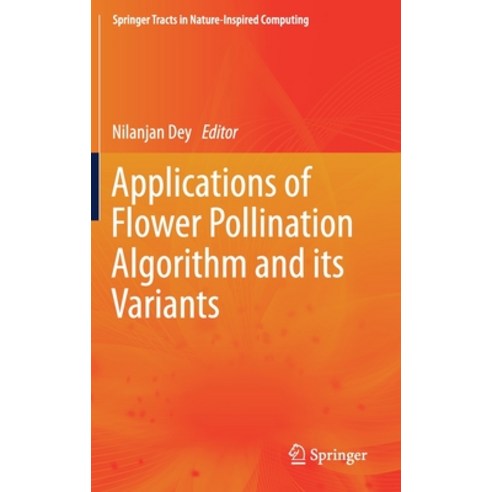 Applications of Flower Pollination Algorithm and Its Variants Hardcover, Springer, English, 9789813361034