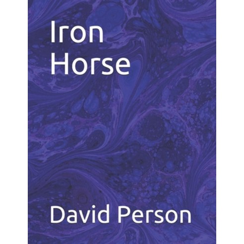(영문도서) Iron Horse Paperback, Createspace Independent Pub..., English, 9781729687239