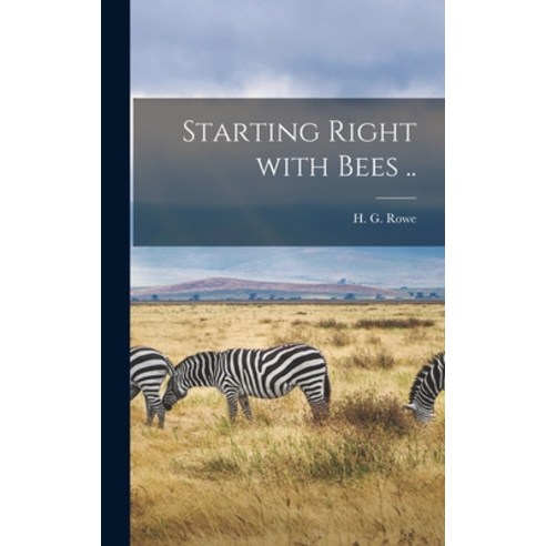 (영문도서) Starting Right With Bees .. Hardcover, Legare Street Press, English, 9781013665042