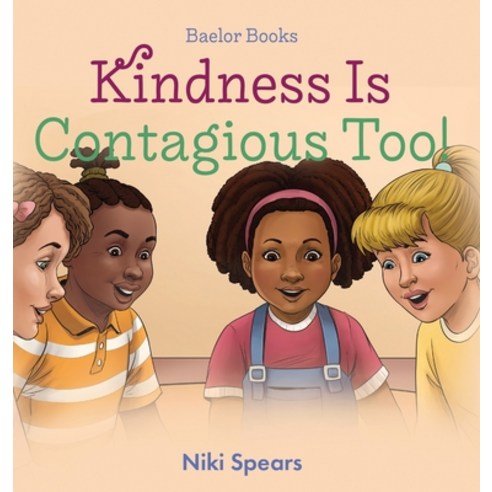 Kindness Is Contagious Too! Hardcover, Culturecre8ion.com, English, 9780578793481