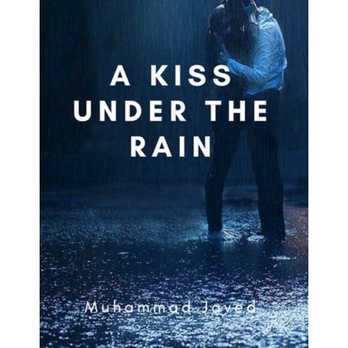 (영문도서) A Kiss Under the Rain Paperback, Independently Published, English, 9798771927848