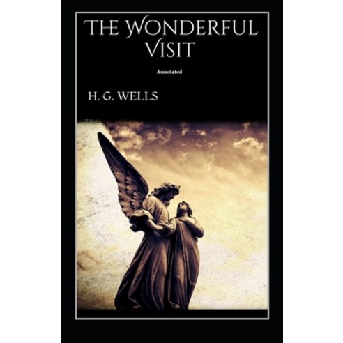 (영문도서) The Wonderful Visit Annotated Paperback, Independently Published, English, 9798516597022