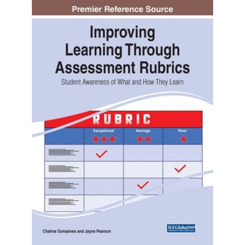 (영문도서) Improving Learning Through Assessment Rubrics: Student Awareness of What and How They Learn Hardcover, IGI Global, English, 9781668460863