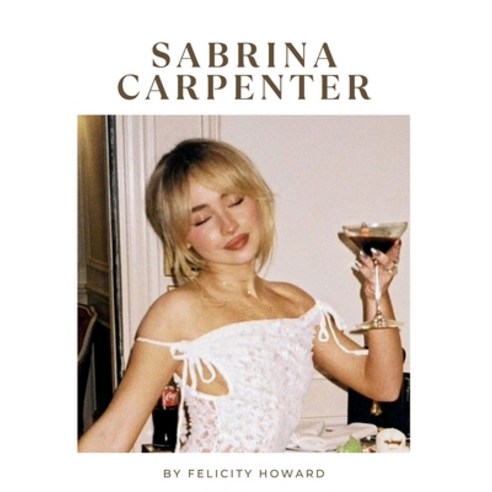 (영문도서) Sabrina Carpenter: A Visual Symphony: Coffee Table Book Paperback, Independently Published, English, 9798327918306