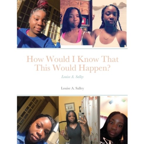 How Would I Know That This Would Happen? Paperback, Lulu.com, English, 9781667117140