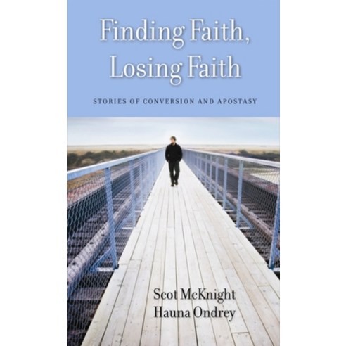 Finding Faith Losing Faith: Stories of Conversion and Apostasy Hardcover, Baylor University Press