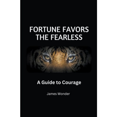 (영문도서) Fortune Favors the Fearless: A Guide to Courage Paperback, Cecilia Agyemang, English, 9798223741725