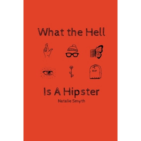 What the Hell Is A Hipster Paperback, Independently Published