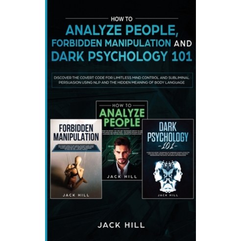 How to Analyze People Forbidden Manipulation and Dark Psychology 101: Discover the Covert Code for ... Paperback, Charlie Creative Lab Ltd Pu..., English, 9781801446501