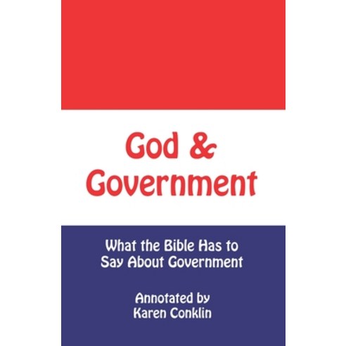 God & Government: What the Bible Has to Say About Government Paperback, Independently Published