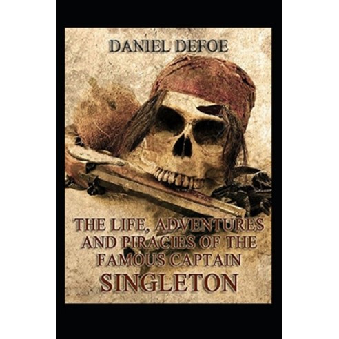 The Life Adventures & Piracies of the Famous Captain Singleton by ...
