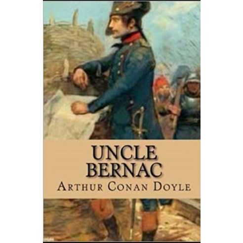 Uncle Bernac Illustrated Paperback, Independently Published, English, 9798738126420