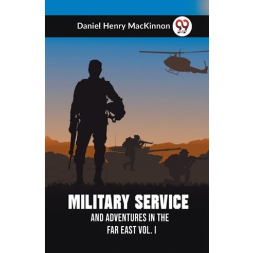(영문도서) Military Service And Adventures In The Far East Vol. I Paperback, Double 9 Books, English, 9789359957807